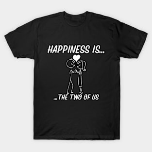 Happiness is the two of us T-Shirt
